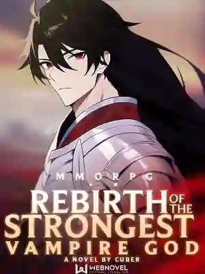 MMORPG : Rebirth Of The Strongest Vampire God